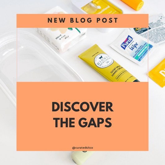 Discovering the Gaps: The First Step to Peace of Mind in Every Pack - Curated Kit Co